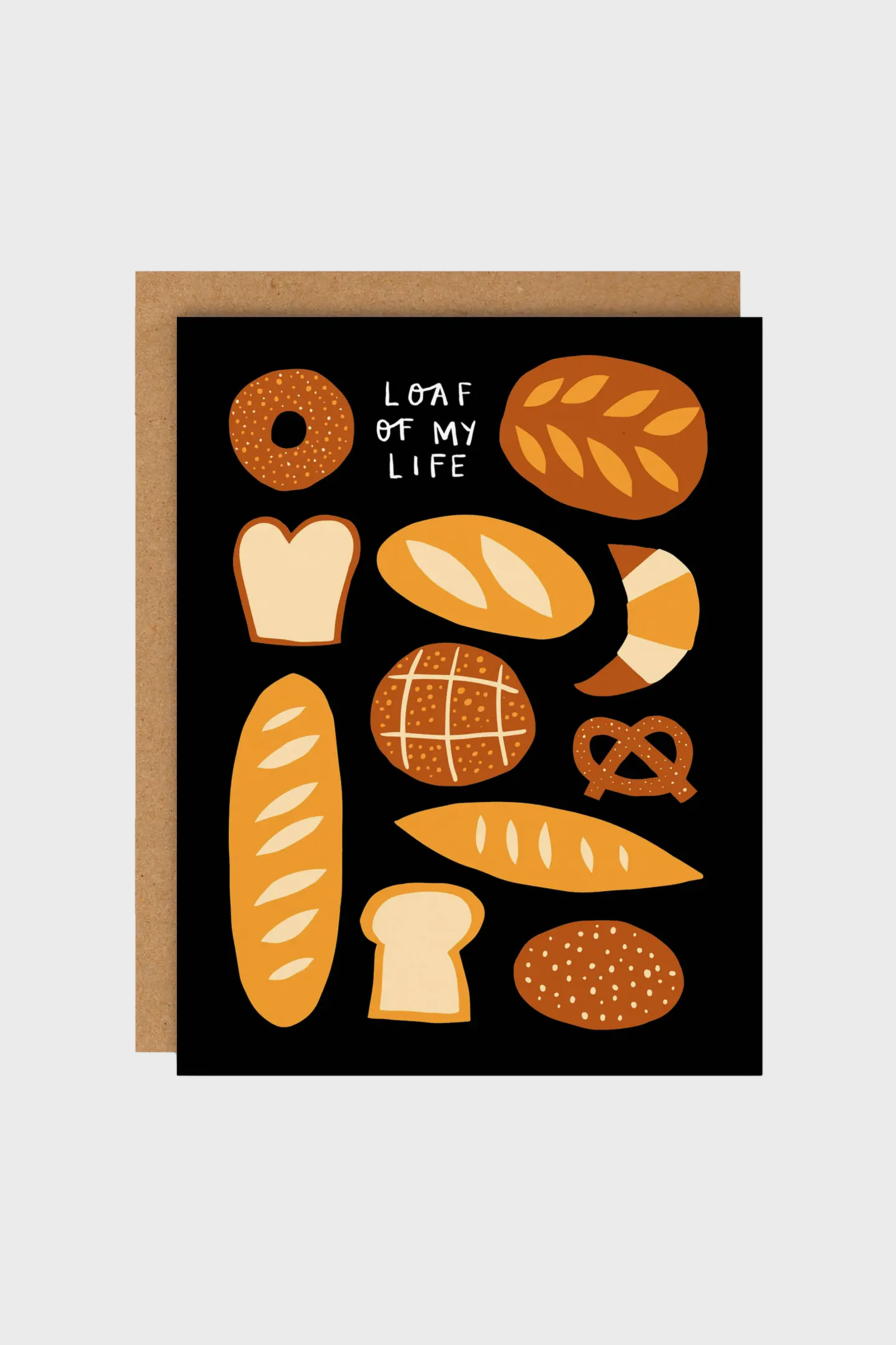 Loaf of my Life Greeting Card